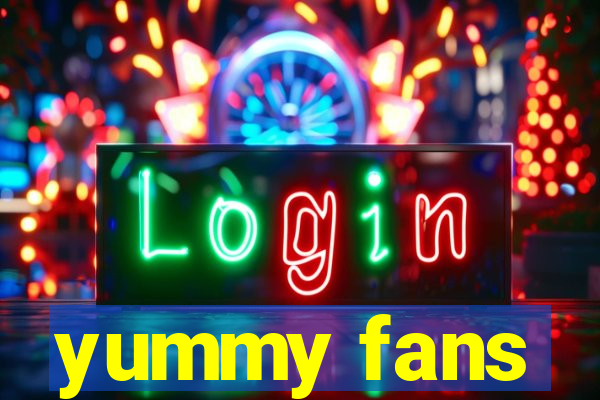 yummy fans